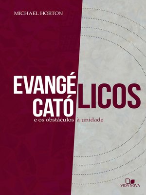 cover image of Evangélicos, católicos e os obstáculos à unidade